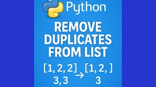 Removing Duplicates from a List in Python