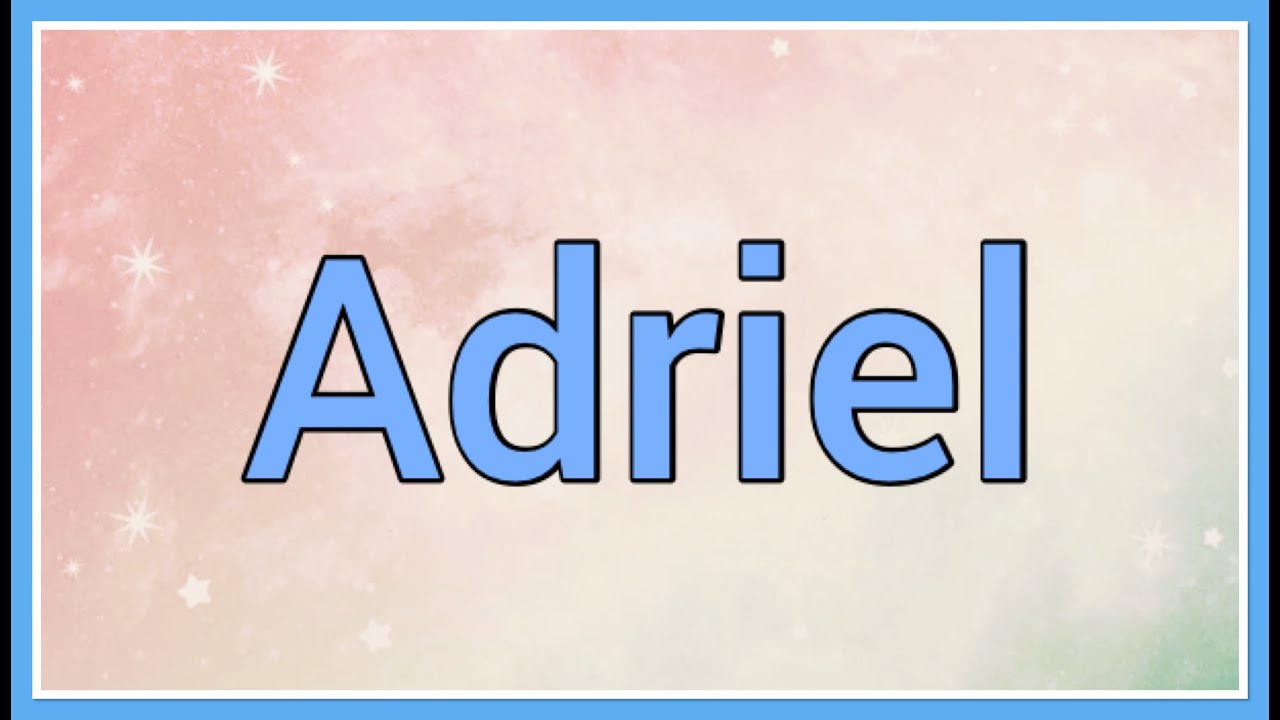 Adriel Name Origin Meaning Variations YouTube