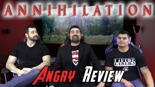 Annihilation Angry Movie Review
