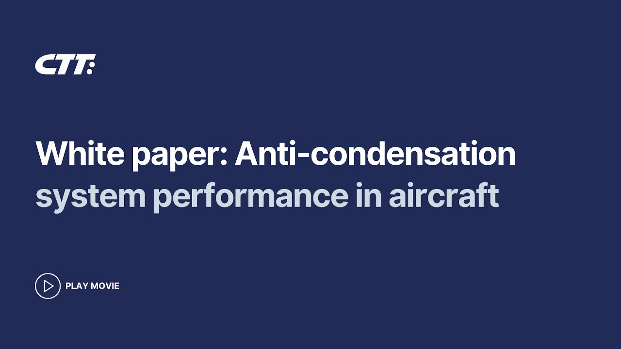 ✅ White paper: Anti-condensation system performance in aircraft by CTT Systems