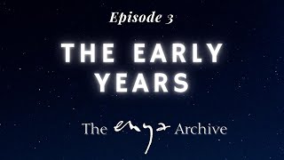 Enya "The Early Years" - Episode 3 - The Enya Archive