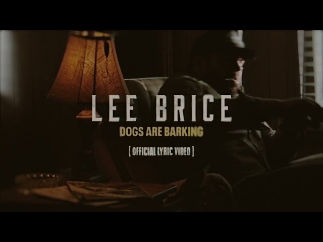 Dogs Are BarkingNEW!Lee Brice