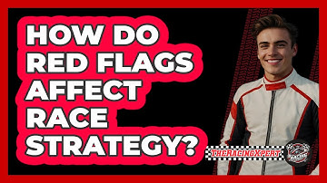 How Do Red Flags Affect Race Strategy?