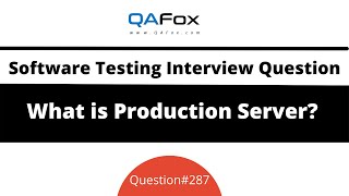 What is a Production Server (Software Testing Interview Question #287)