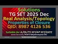 TG SET 2025 Dec | Properties Closure | Real Analysis | 8987 4126 536 | Soln Discussed by Prof KSN OU