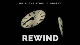 Dwin, The Stoic & Rhaffy- Rewind