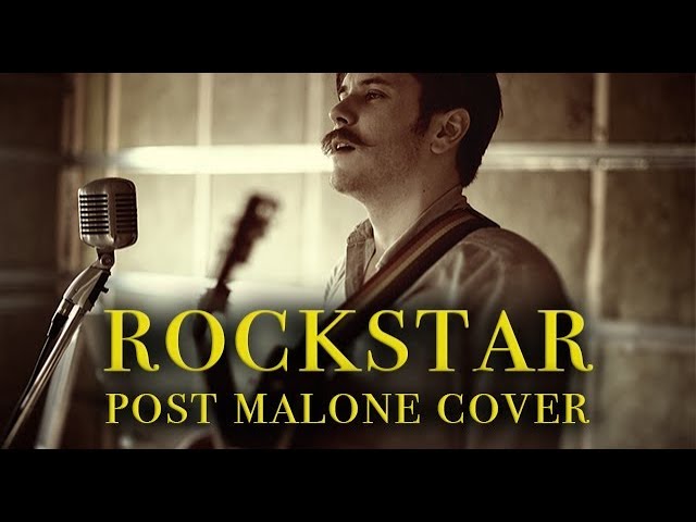 Rockstar [Post Malone Cover]