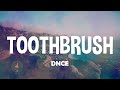 Capture de la vidéo Dnce - Toothbrush ( Lyrics )