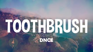 DNCE Toothbrush