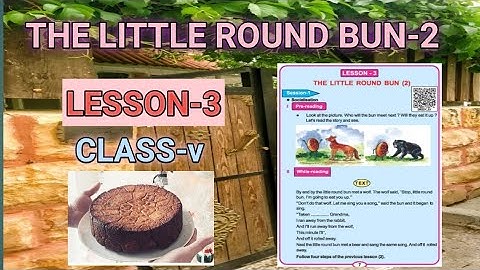 llPrimary Study ll Class-v ll My English Bookll Lesson-3ll THE LITTLE ROUND BUN-2 ll
