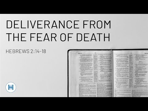 Deliverance from the Fear of Death