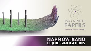 Narrow Band Liquid Simulations | Two Minute Papers #61