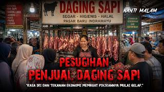 PESUGIHAN GUNUNG SALAK! PENJUAL DAGING SAPI DI PASAR INDRAMAYU