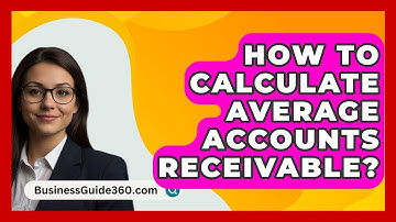 How To Calculate Average Accounts Receivable? - BusinessGuide360.com