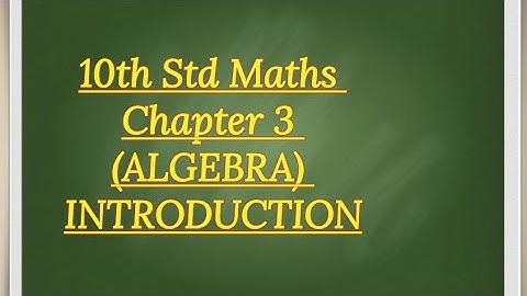 10th std Maths Chapter 3 (ALGEBRA) INTRODUCTION