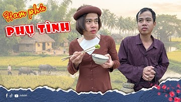 Tham Phú Phụ Tình - Kết nghĩa | Phim Hài Thị Hến | Olinhli