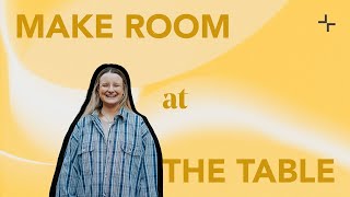 Make Room at the Table – For God