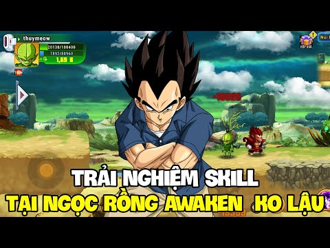 Ngọc Rồng Awaken - Trải nghiệm skill và mọi thứ trong tựa game có bản quyền này !