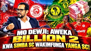 BILIONI 2 MEZANI! MOTISHA YA MO DEWJI KWA WACHEZAJI WA SIMBA SC WAKIIPIGA YANGA SC! KARIAKOO DERBY.