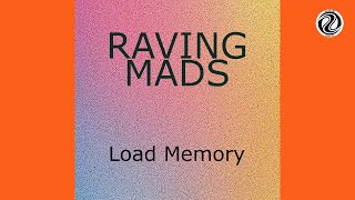 Raving Mads - Load Memory (Organic Version) (Audio)