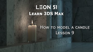 How to model a Candle in 3DS Max & V-Ray | Architectural Visualization | The Mausoleum Lesson 09