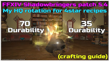FFXIV Shadowbringers patch 5.4 HQ rotation for 4star recipes 70/35  durability