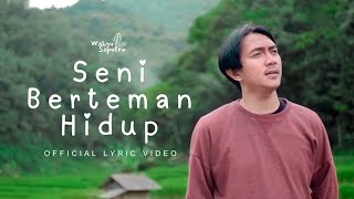 SENI BERTEMAN HIDUP -  LYRIC VIDEO