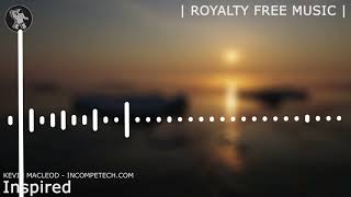 Kevin Macleod ~ Inspired  [ Royalty Free Music ]