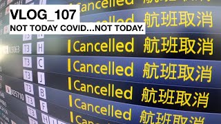 VLOG 107 - NOT TODAY COVID  NOT TODAY