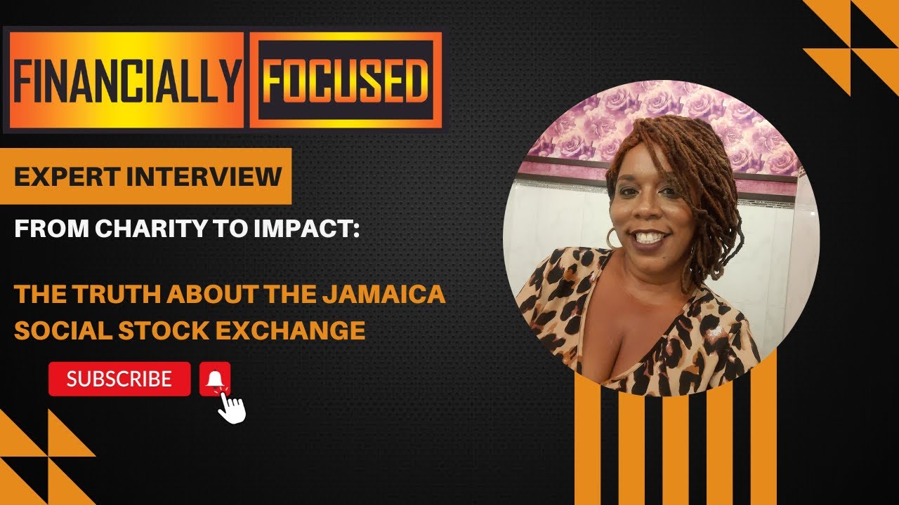 From Charity To Impact: The Truth About The Jamaica Social Stock Exchange