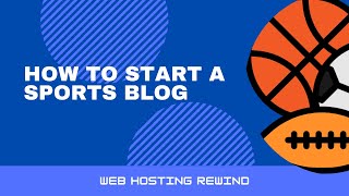 How To Start A Sports Blog - How To Start A Sports Blog And Make Money