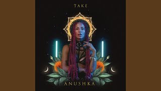 Take - Anushka