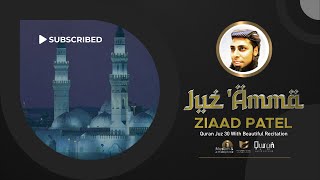 JUZ AMMA | Al-Qur'an Juz 30 Full | ZIAAD PATEL 🇿🇦 | Quran Tilawat Best Voice