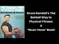 Bruce randalls the barbell way to physical fitness a musthave book