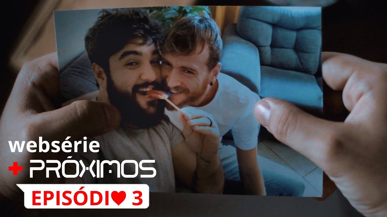 Websérie + Próximos - Episódio 3 | Websérie LGBT