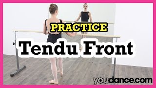 Tendu Front Practice - Beginner Ballet | YouDance.com
