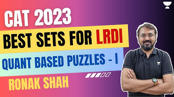 Best sets of LRDI | Quants based Puzzles | Part 1 | CAT 2023 | Ronak Shah | Unacademy CAT