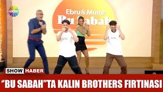 ''Bu Sabah''ta Kalın Brothers fırtınası Resimi