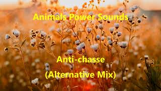 Animals Power Sounds - Anti-chasse (Alternative Mix)
