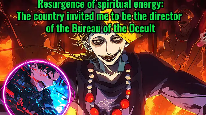 Resurgence of spiritual energy:The country invited me to be the director of the Bureau of the Occult - DayDayNews