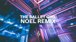 Aden Foyer - The Ballet Girl (NOEL REMIX)