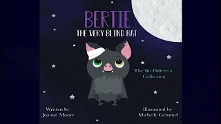 Bertie the Very Blind Bat by Joanne Moore | A Story About Embracing Your Uniqueness & Being You