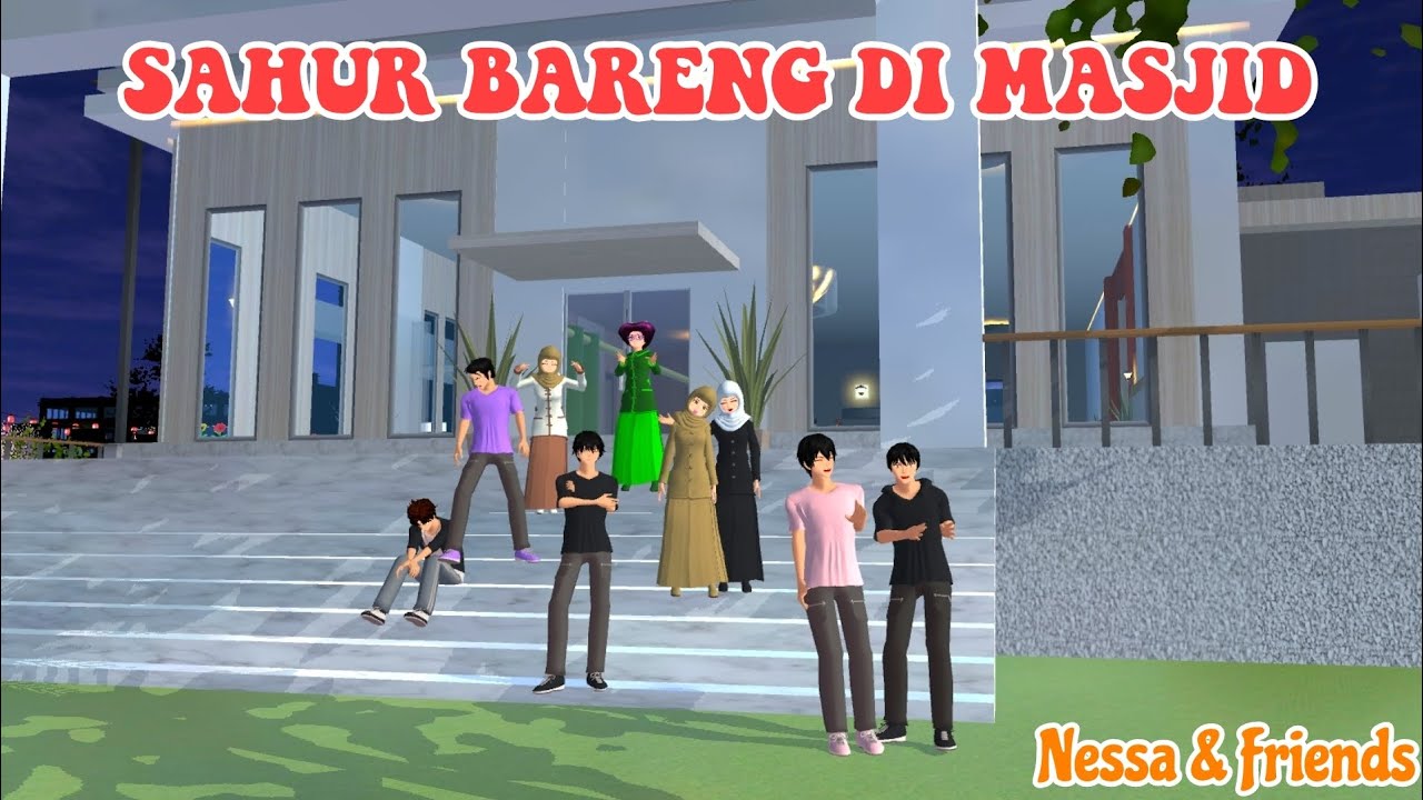 NESSA & FRIENDS [ Sahur Bareng Di Masjid ] || SAKURA SCHOOL SIMULATOR 