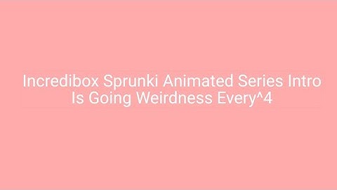 (VICTORY DAY SPECIAL) Incredibox Sprunki Animated Series Intro Is Going Weirdness Every^4