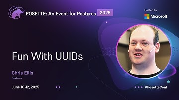 Fun With UUIDs | POSETTE: An Event for Postgres 2025