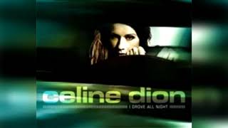 Celine Dion   I Drove All Night Extended Version