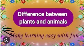 Famous DIFFERENCES BETWEEN PLANTS AND ANIMALS Net Worth