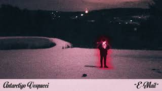 Video thumbnail of "Antarctigo Vespucci - E-Mail [OFFICIAL AUDIO]"