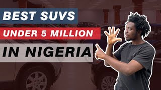 The 10 Best Tokunbo Suvs Under 5 Million Naira In Nigeria The Best Buy