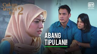 Abang tipu Lani! | Cukup Derita Itu 2 Ep 18-2 | iQiyi Malaysia